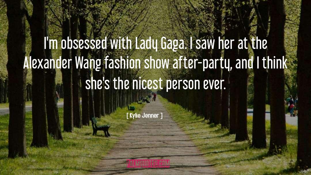 Kylie Jenner Quotes: I'm obsessed with Lady Gaga.