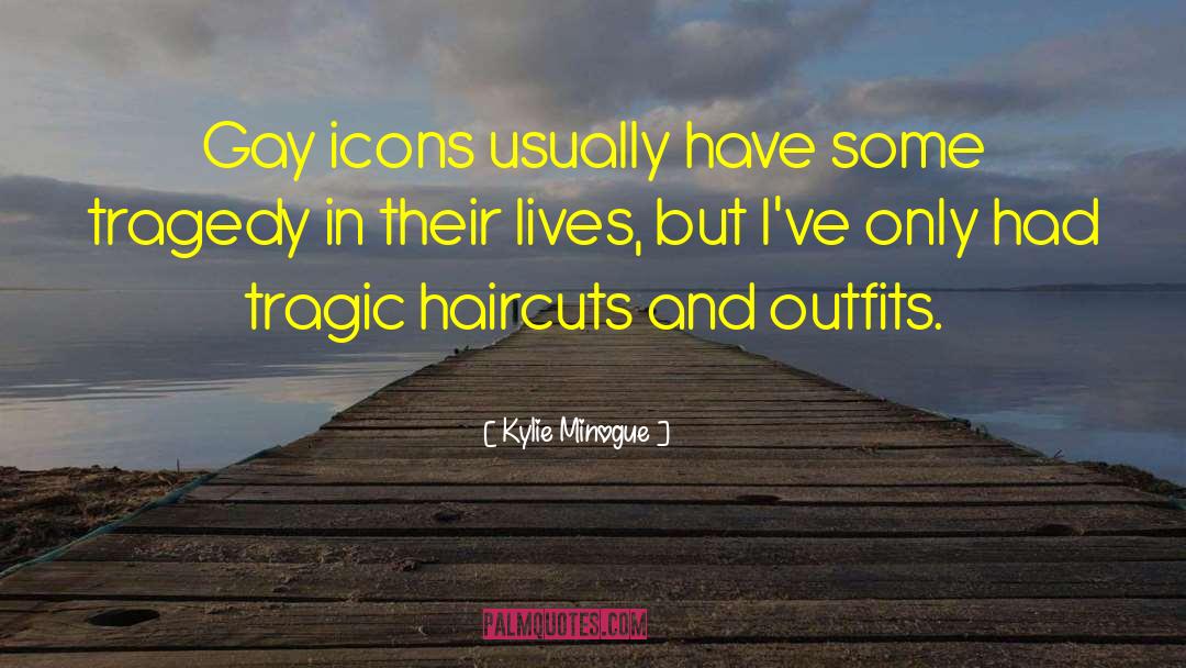 Kylie Minogue Quotes: Gay icons usually have some