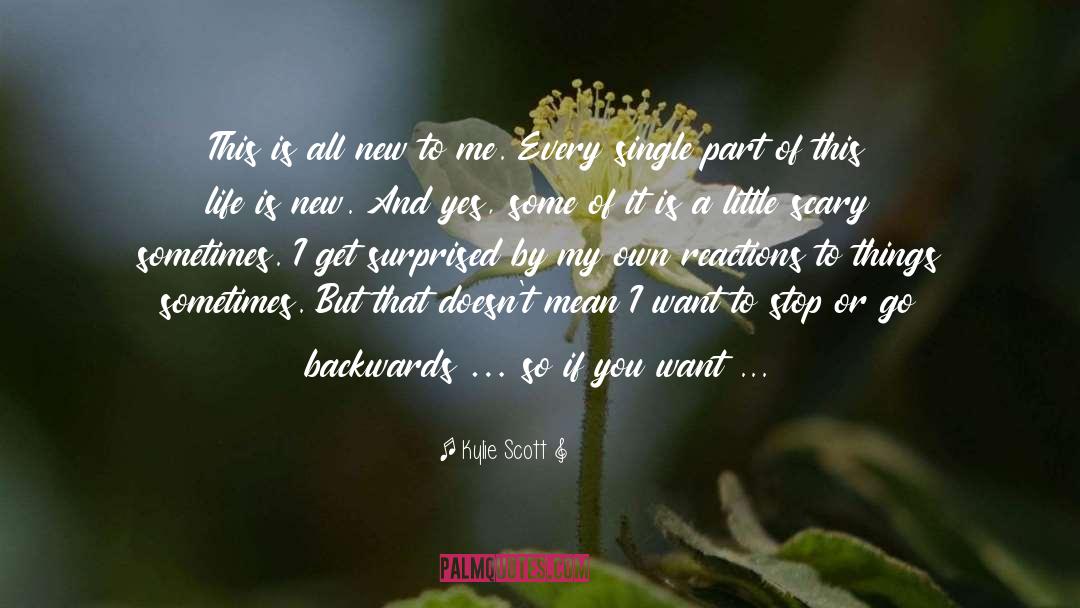 Kylie Scott Quotes: This is all new to