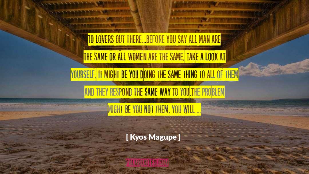 Kyos Magupe Quotes: To lovers out there...<br /><br