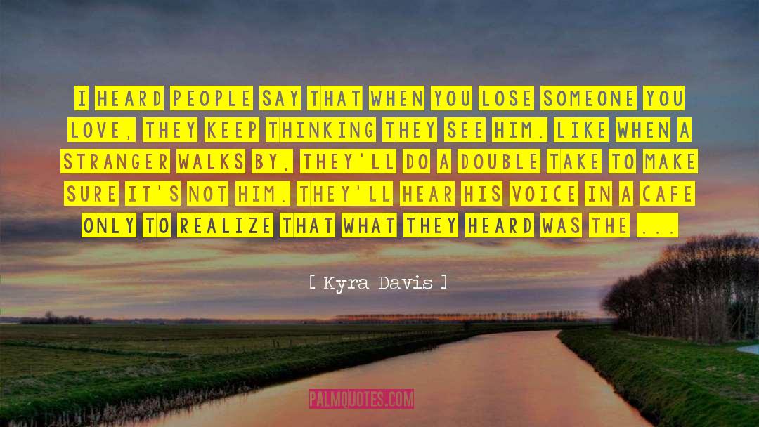 Kyra Davis Quotes: I heard people say that