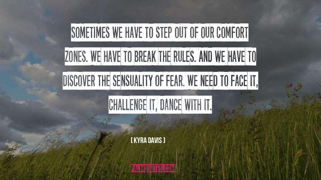 Kyra Davis Quotes: Sometimes we have to step
