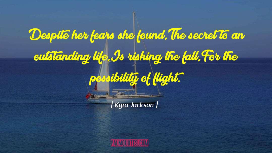 Kyra Jackson Quotes: Despite her fears she found,<br
