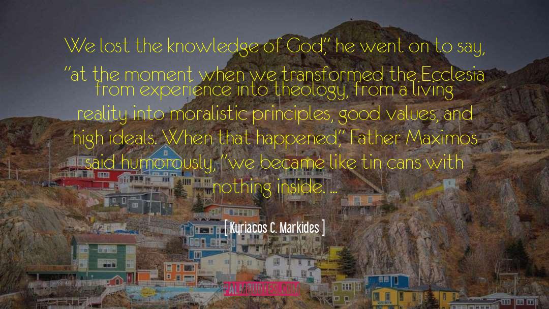 Kyriacos C. Markides Quotes: We lost the knowledge of