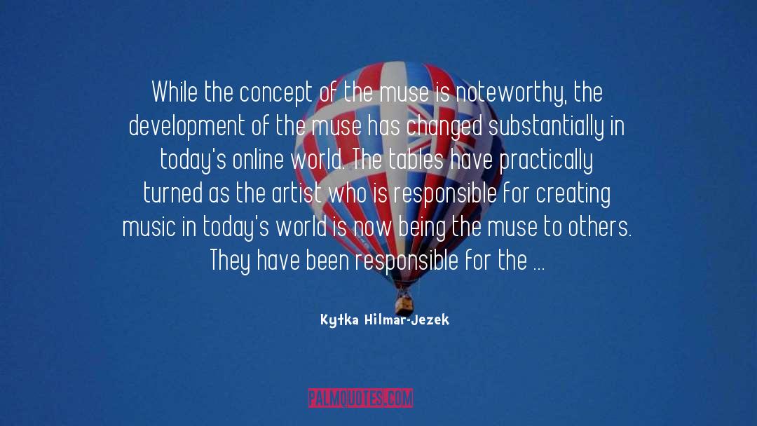 Kytka Hilmar-Jezek Quotes: While the concept of the