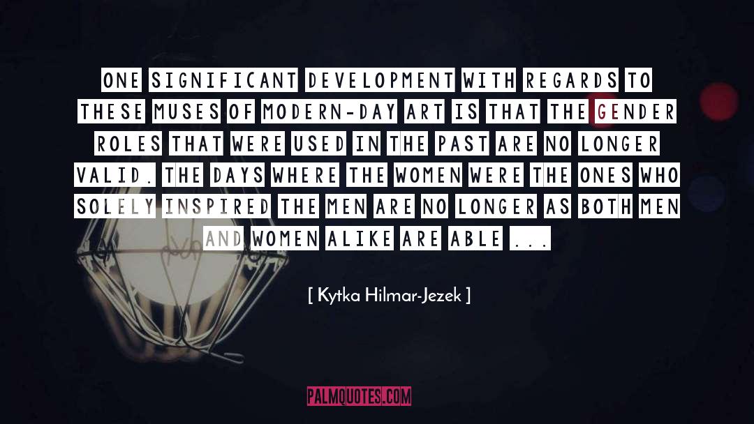 Kytka Hilmar-Jezek Quotes: One significant development with regards