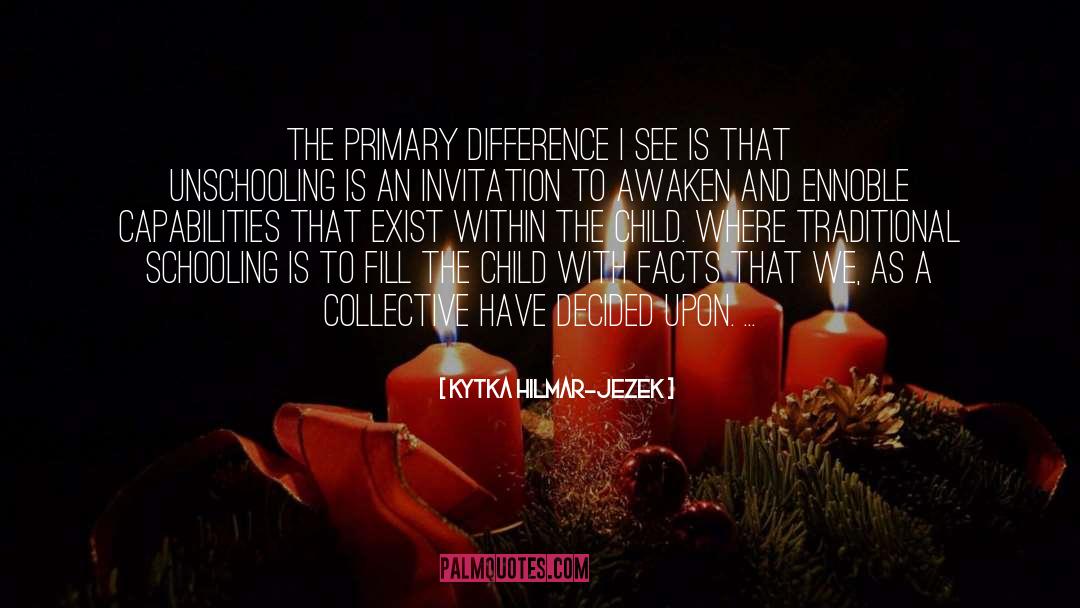 Kytka Hilmar-Jezek Quotes: The primary difference I see