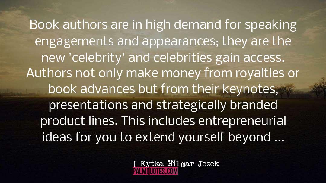 Kytka Hilmar-Jezek Quotes: Book authors are in high