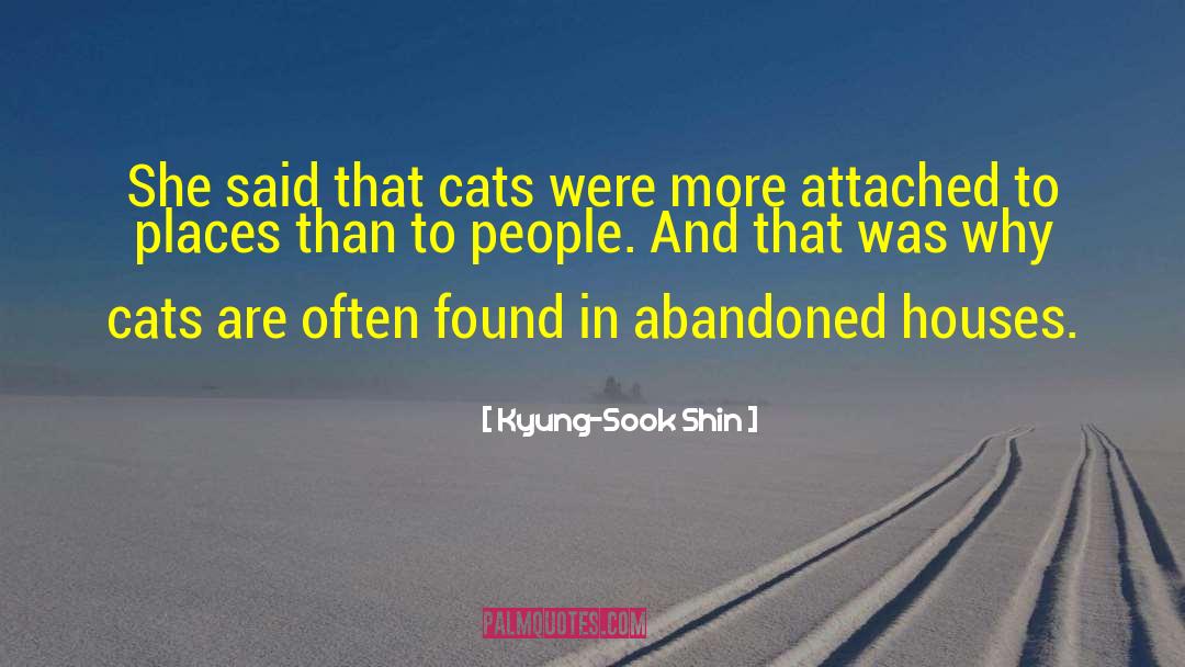 Kyung-Sook Shin Quotes: She said that cats were