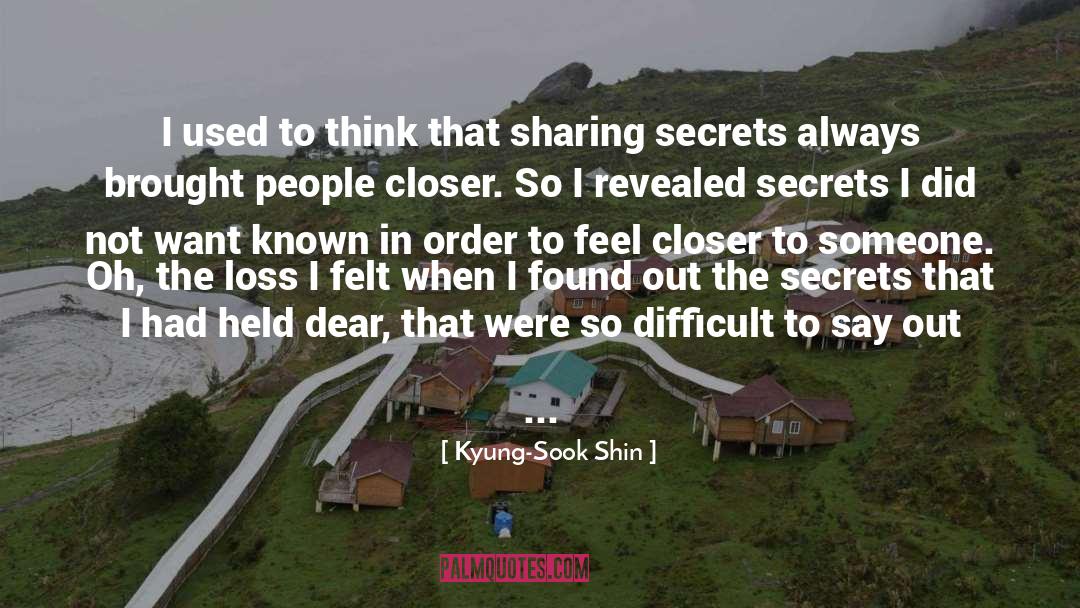 Kyung-Sook Shin Quotes: I used to think that