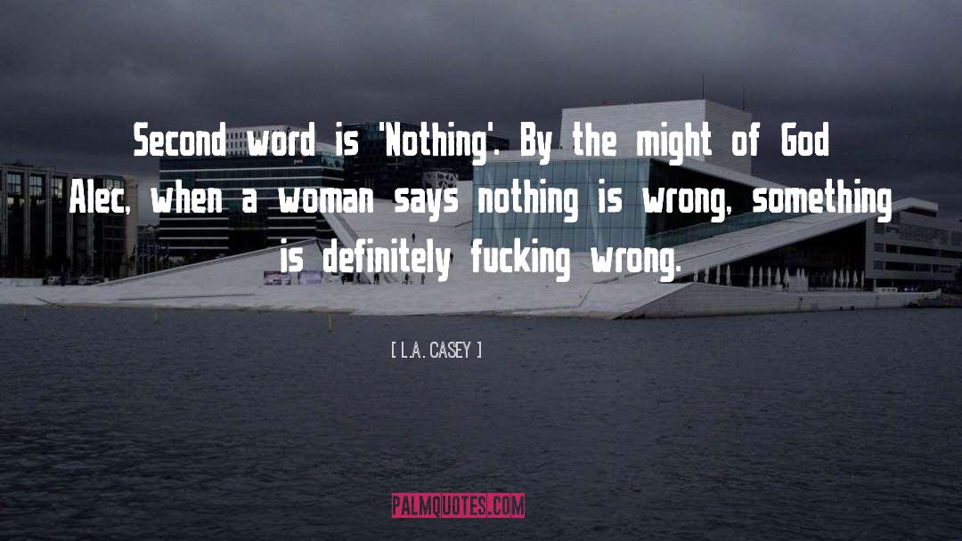 L.A. Casey Quotes: Second word is 'Nothing'. By