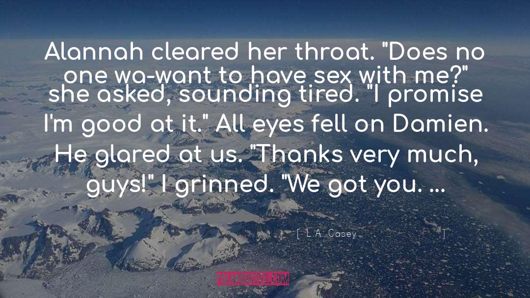 L.A. Casey Quotes: Alannah cleared her throat. 