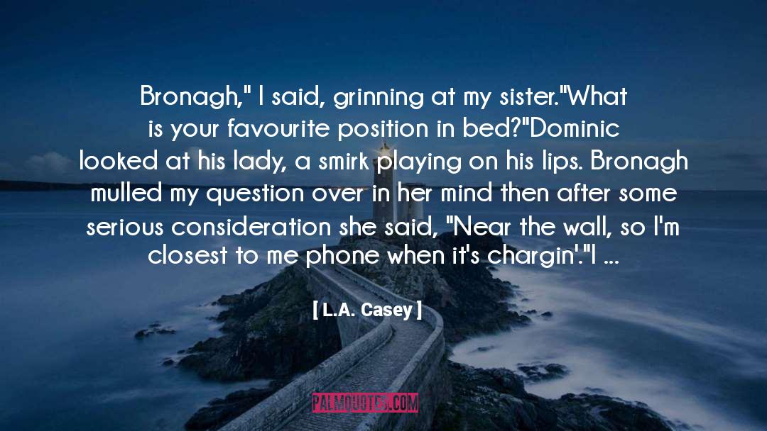 L.A. Casey Quotes: Bronagh,