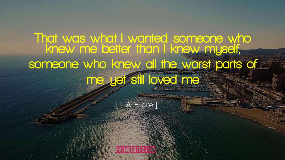 L.A. Fiore Quotes: That was what I wanted: