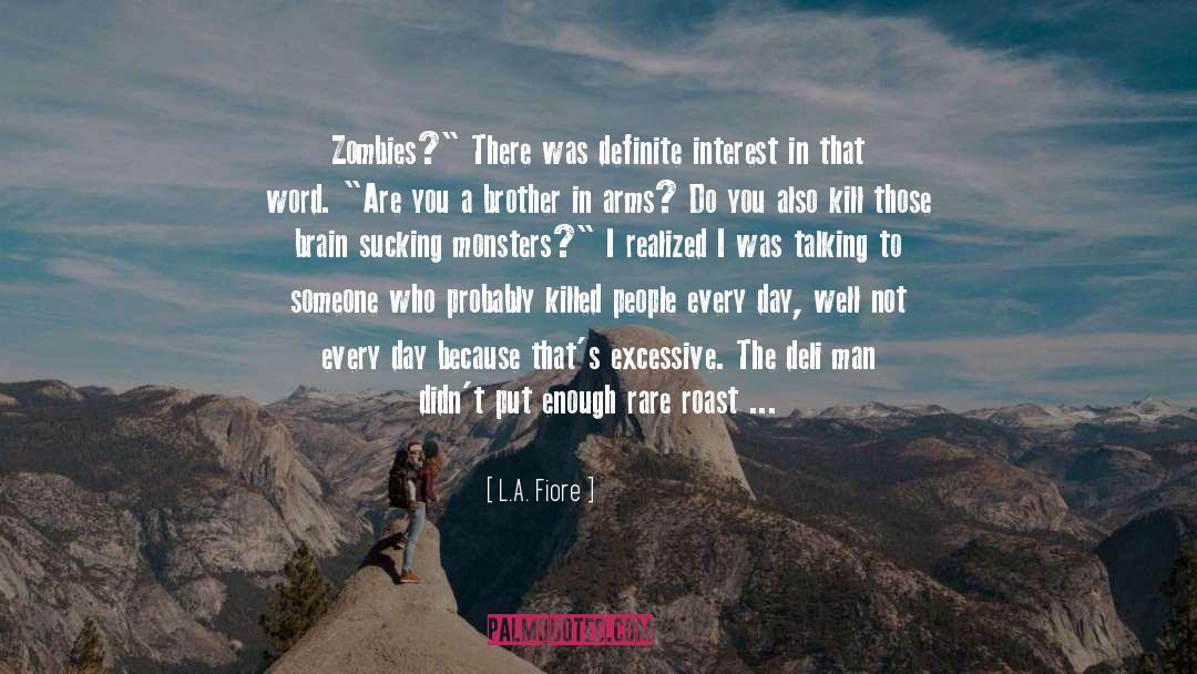 L.A. Fiore Quotes: Zombies?