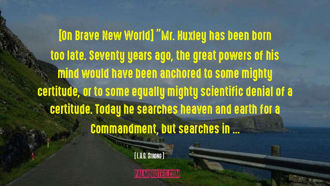 L.A.G. Strong Quotes: [On Brave New World] 