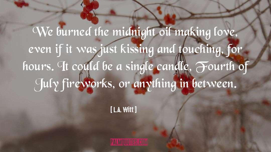 L.A. Witt Quotes: We burned the midnight oil