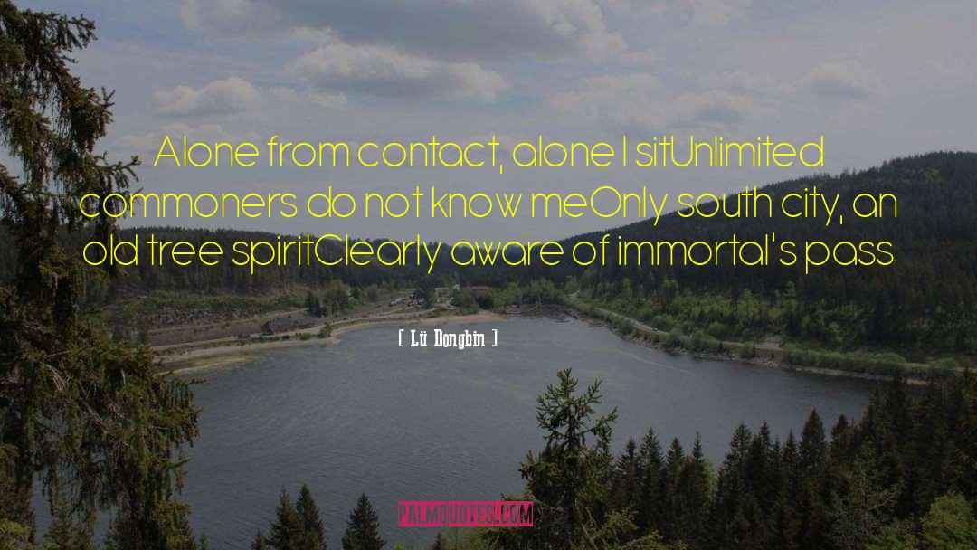 Lü Dongbin Quotes: Alone from contact, alone I