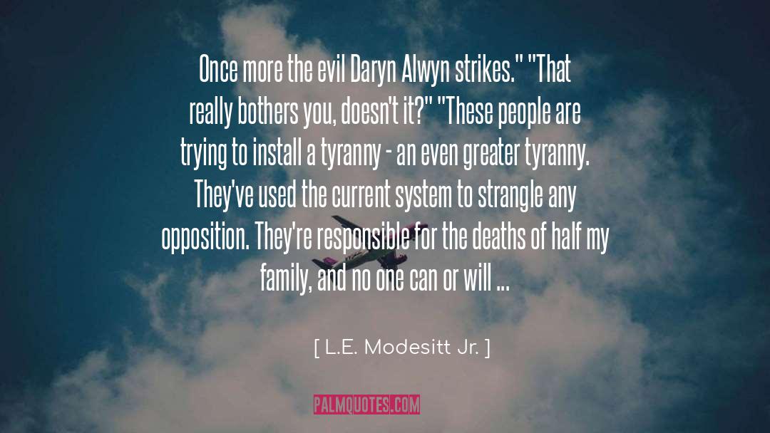 L.E. Modesitt Jr. Quotes: Once more the evil Daryn