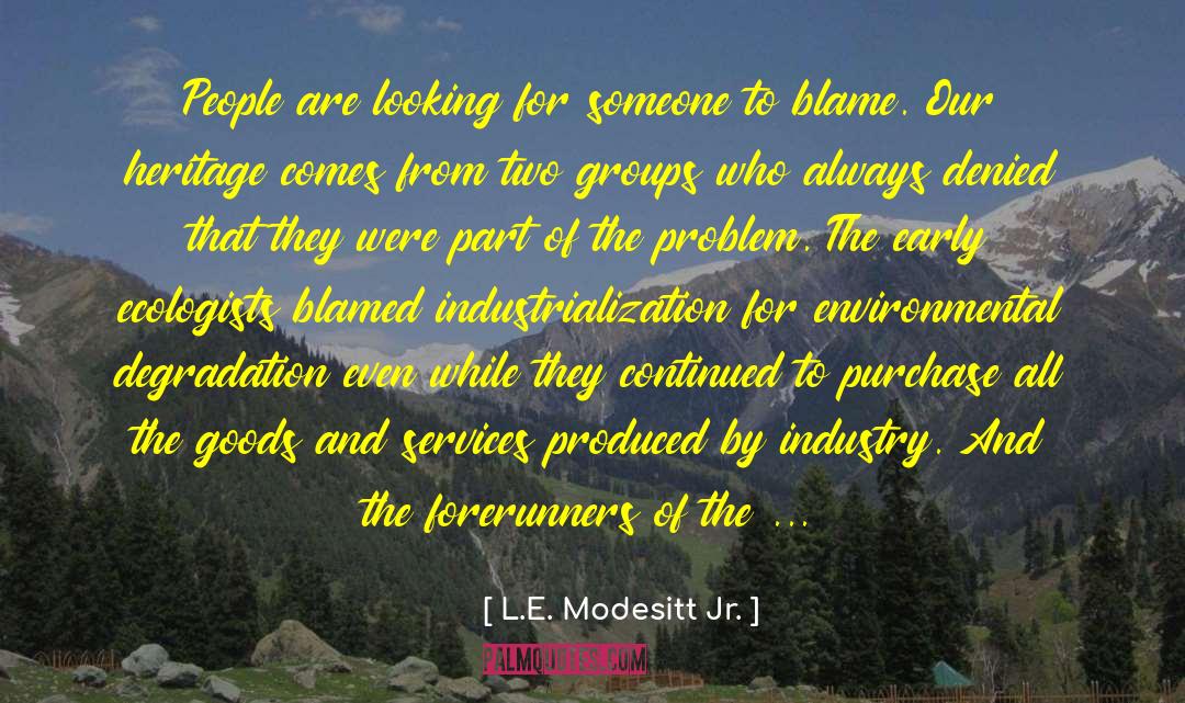 L.E. Modesitt Jr. Quotes: People are looking for someone