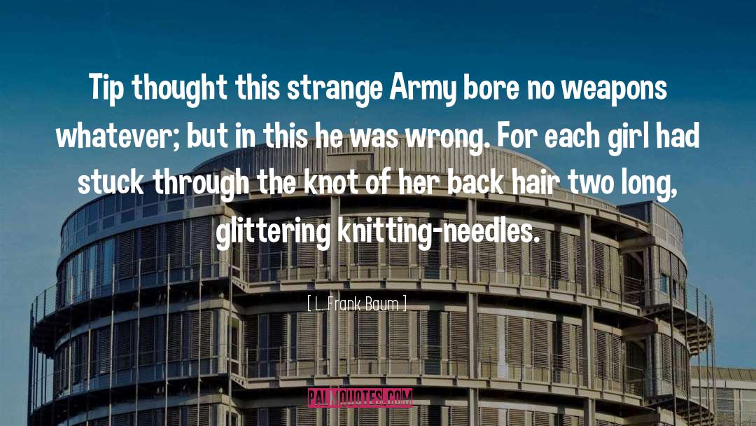 L. Frank Baum Quotes: Tip thought this strange Army