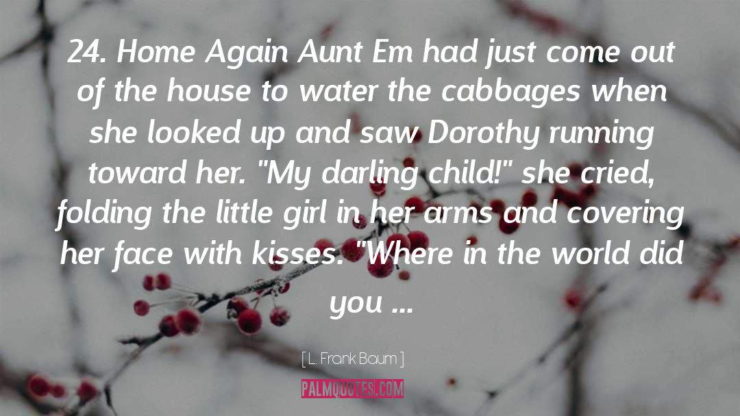 L. Frank Baum Quotes: 24. Home Again Aunt Em