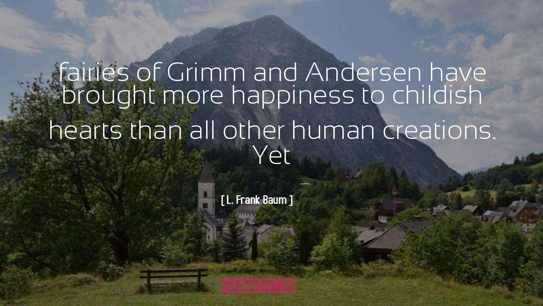 L. Frank Baum Quotes: fairies of Grimm and Andersen