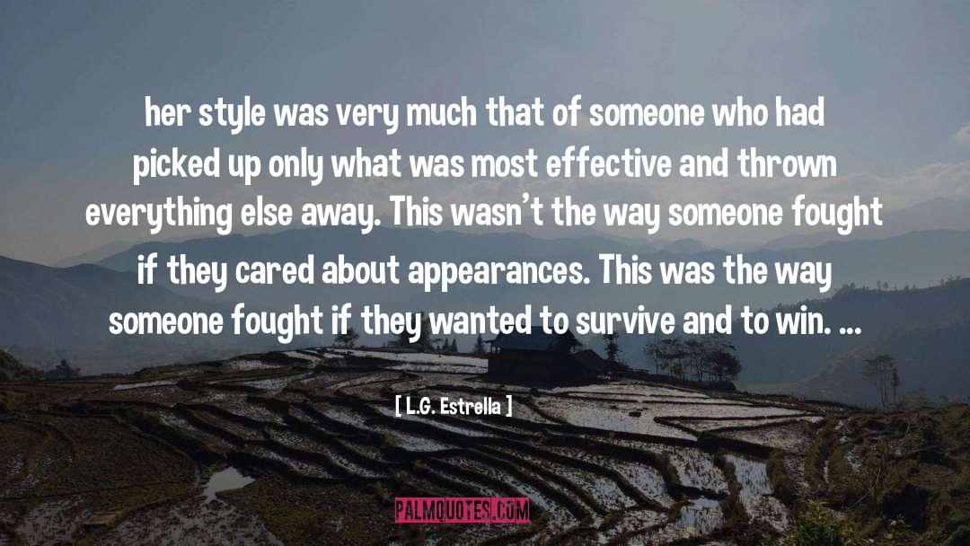 L.G. Estrella Quotes: her style was very much