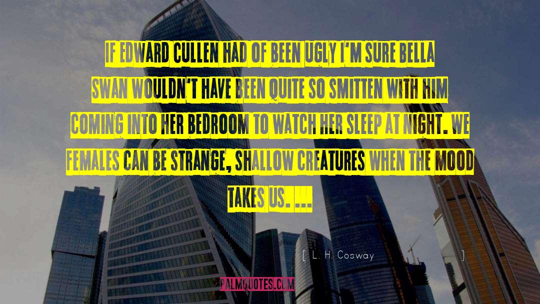 L. H. Cosway Quotes: If Edward Cullen had of