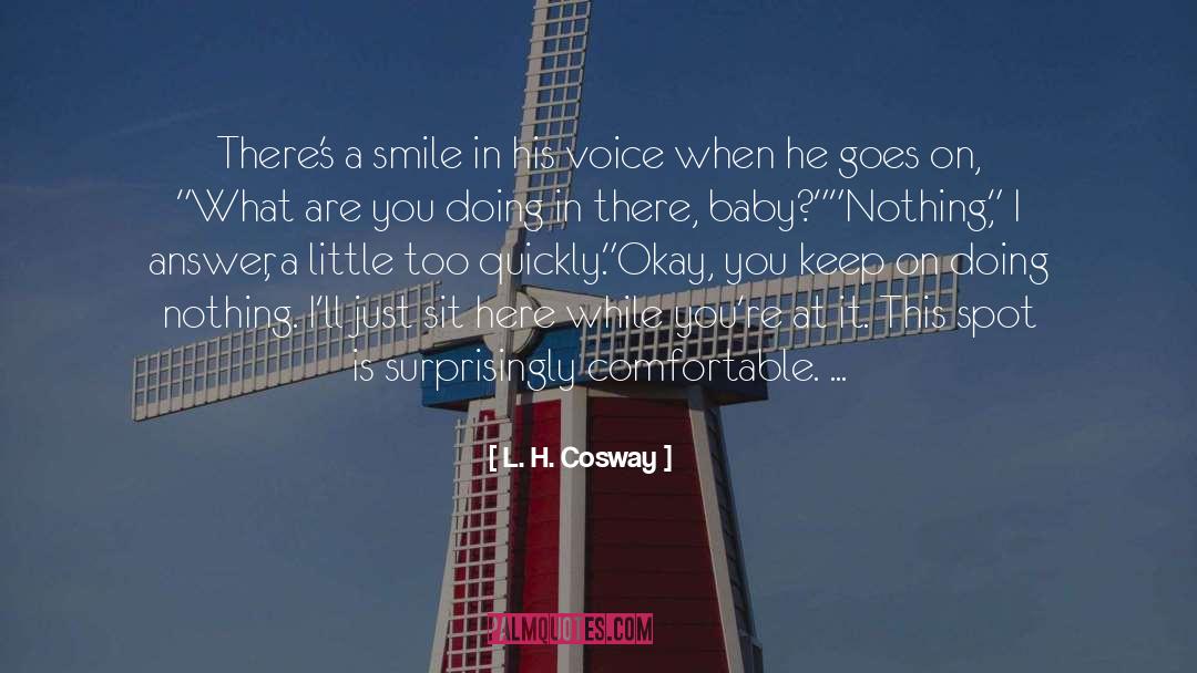 L. H. Cosway Quotes: There's a smile in his