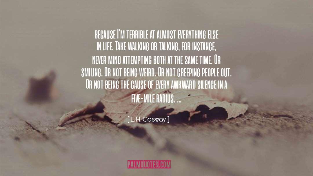L. H. Cosway Quotes: because I'm terrible at almost
