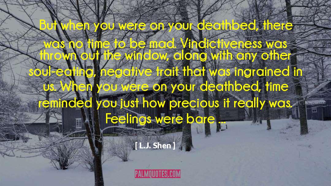 L.J. Shen Quotes: But when you were on