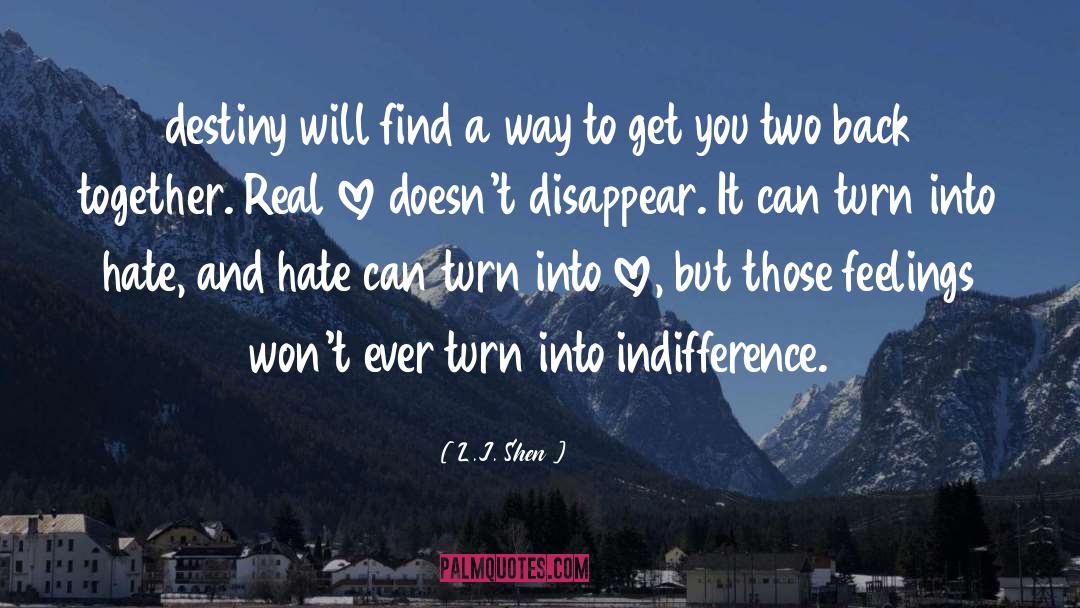 L.J. Shen Quotes: destiny will find a way