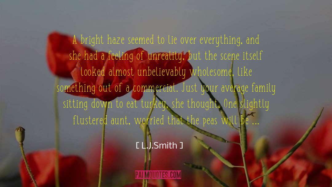 L.J.Smith Quotes: A bright haze seemed to