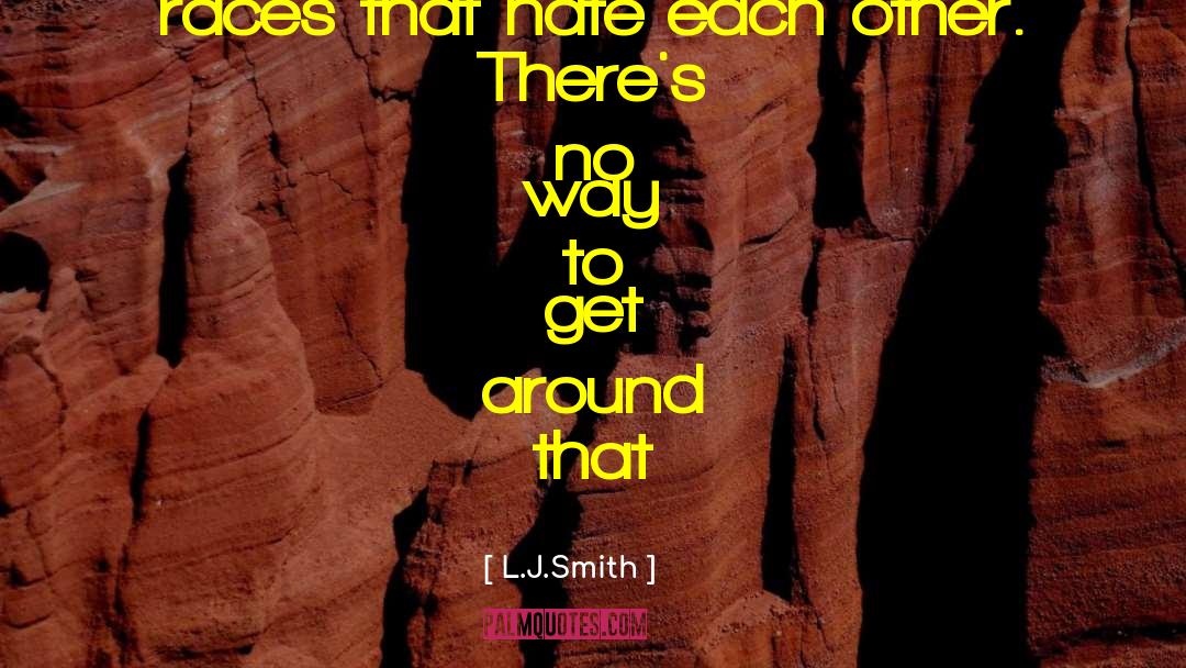 L.J.Smith Quotes: We belong to 2 different