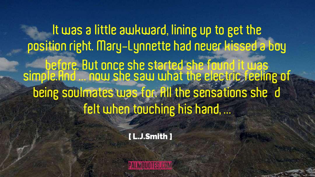 L.J.Smith Quotes: It was a little awkward,