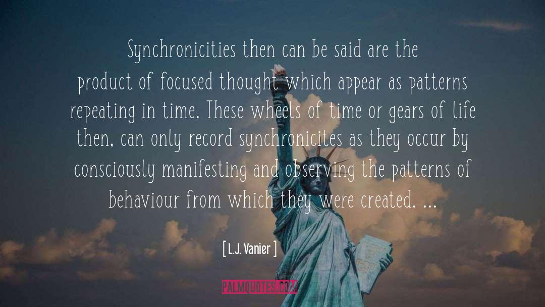 L.J. Vanier Quotes: Synchronicities then can be said