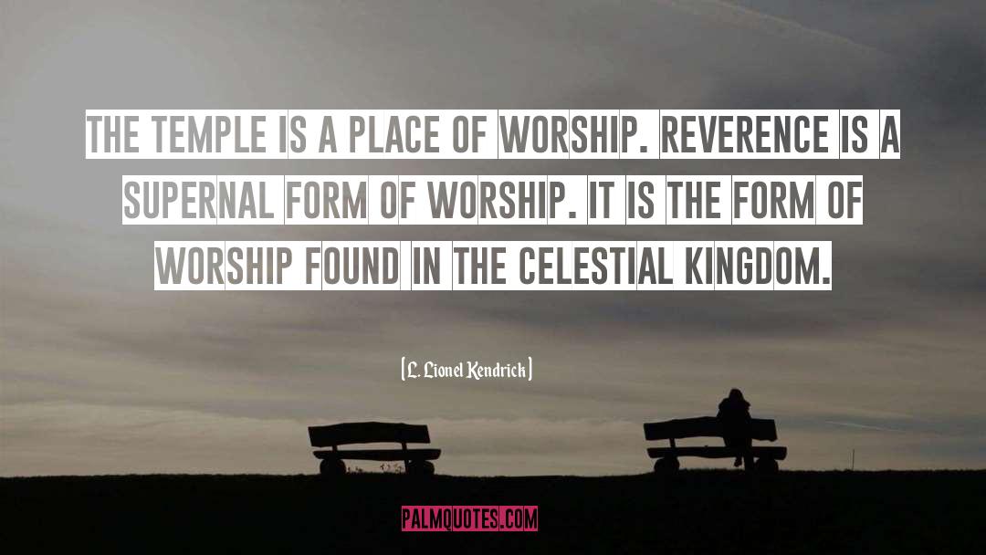 L. Lionel Kendrick Quotes: The temple is a place