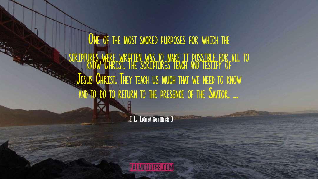 L. Lionel Kendrick Quotes: One of the most sacred