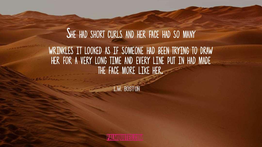 L.M. Boston Quotes: She had short curls and