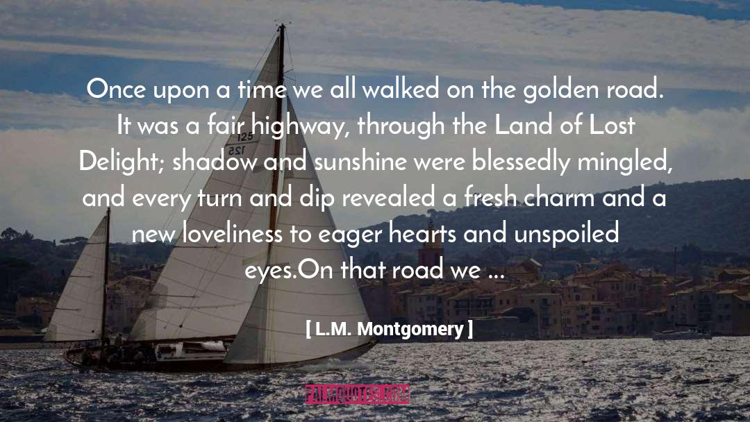 L.M. Montgomery Quotes: Once upon a time we