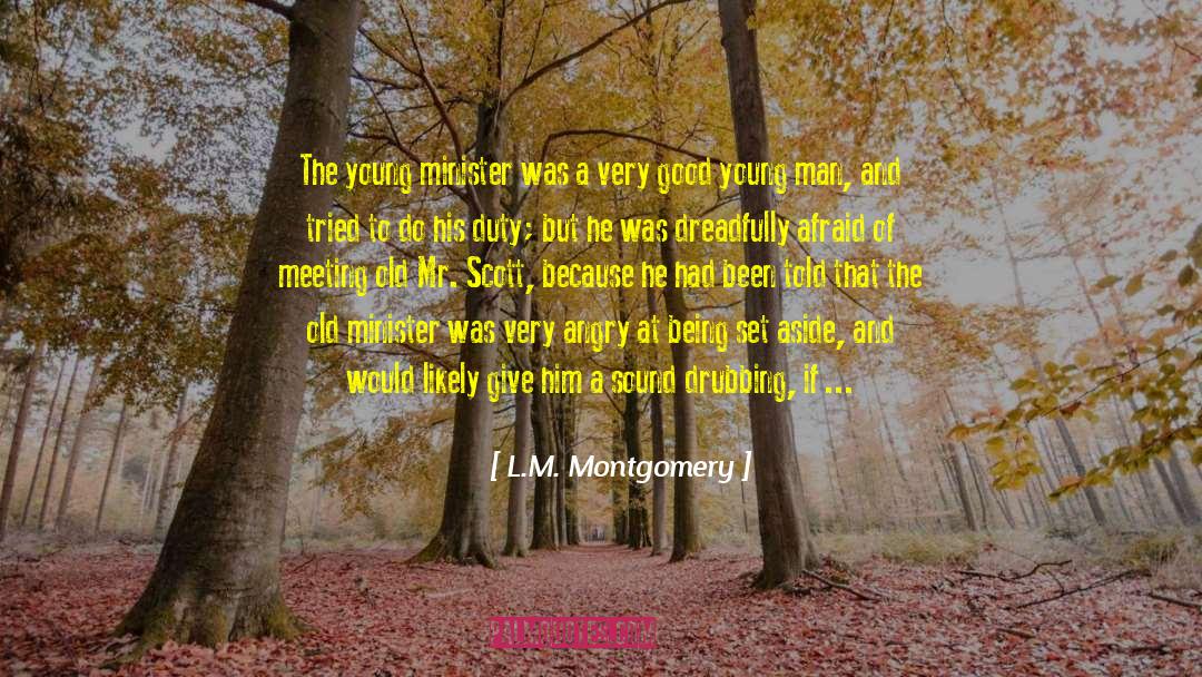 L.M. Montgomery Quotes: The young minister was a