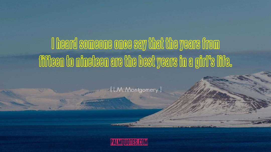 L.M. Montgomery Quotes: I heard someone once say