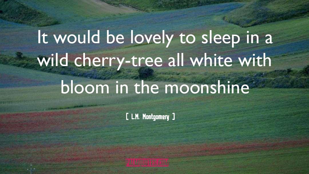 L.M. Montgomery Quotes: It would be lovely to
