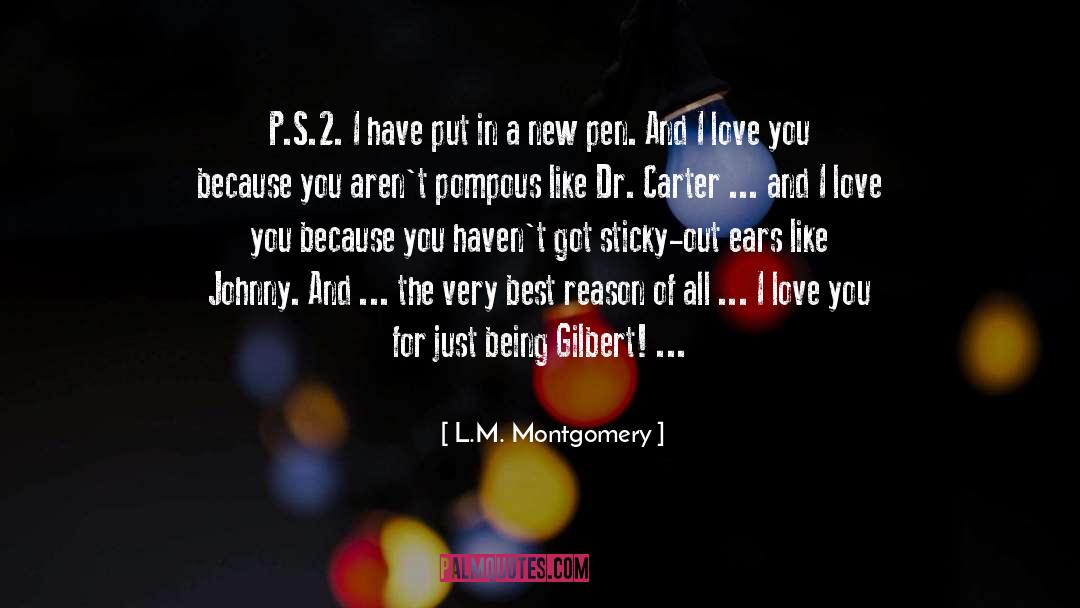 L.M. Montgomery Quotes: P.S.2. I have put in