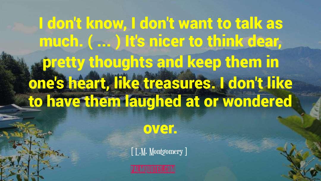 L.M. Montgomery Quotes: I don't know, I don't