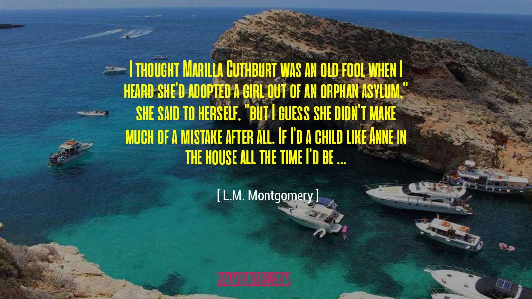 L.M. Montgomery Quotes: I thought Marilla Cuthburt was