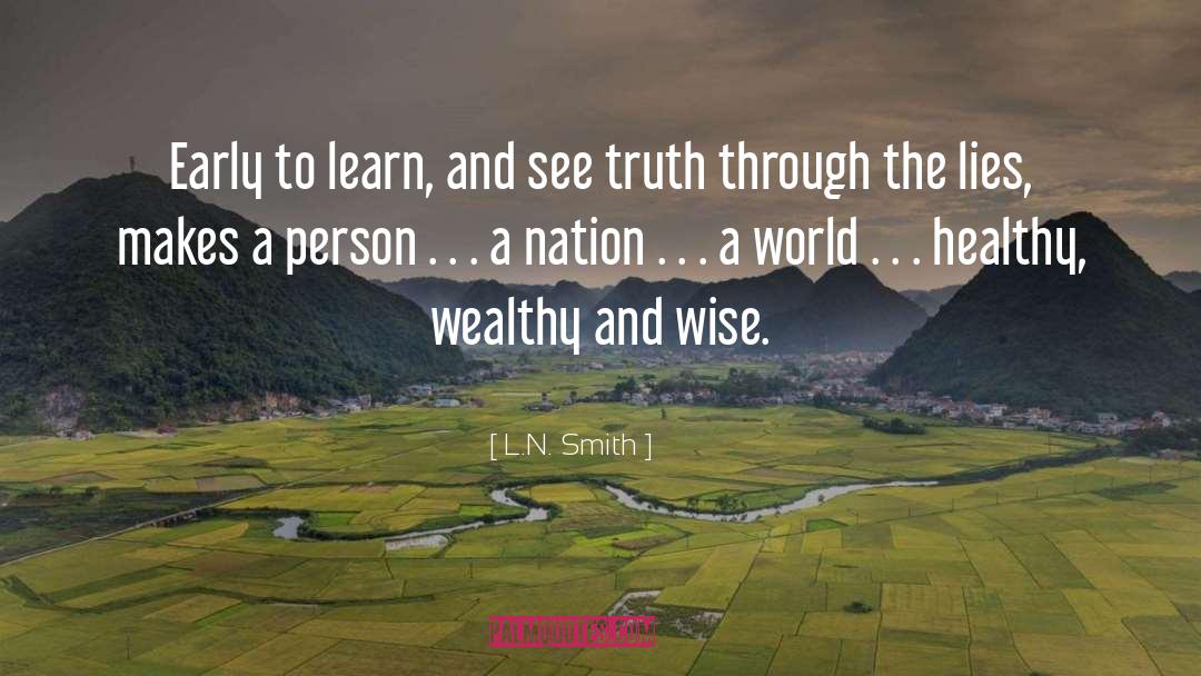 L.N. Smith Quotes: Early to learn, and see