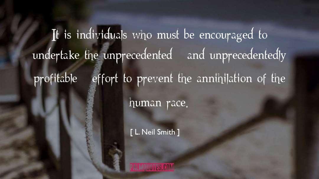 L. Neil Smith Quotes: It is individuals who must