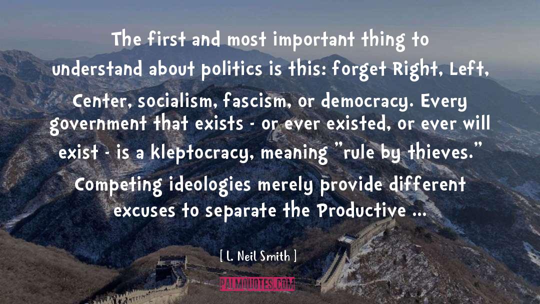 L. Neil Smith Quotes: The first and most important